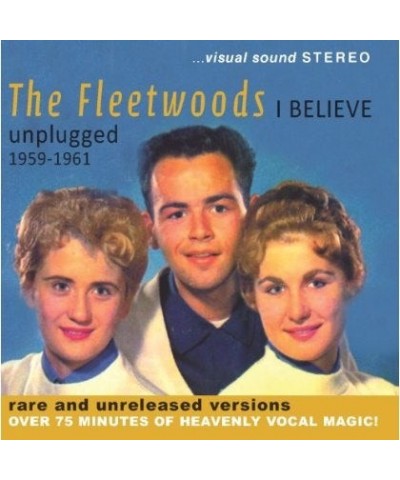The Fleetwoods I BELIEVE - UNPLUGGED 1959-1961 CD $13.27 CD