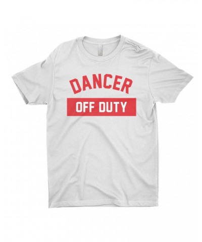 Music Life - Dancer T-Shirt | Dancer Off Duty Shirt $8.32 Shirts