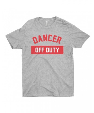 Music Life - Dancer T-Shirt | Dancer Off Duty Shirt $8.32 Shirts
