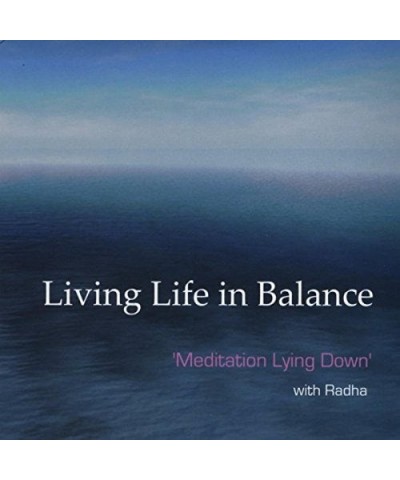Radha LIVING LIFE IN BALANCE: MEDITATION LYING DOWN CD $22.07 CD