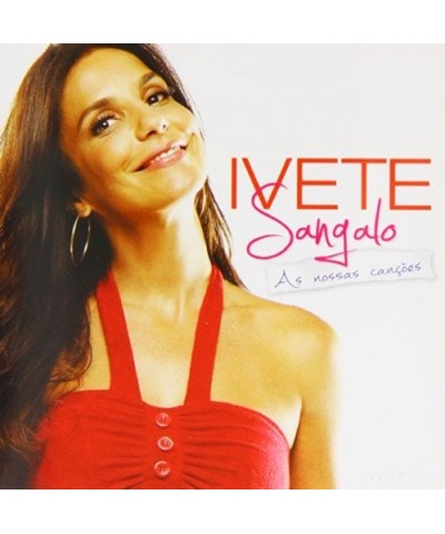 Ivete Sangalo AS NOSSAS CANCOES CD $13.73 CD