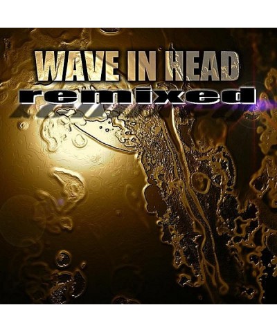 Wave in head REMIXED CD $35.75 CD