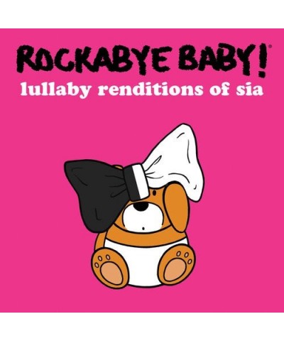 Rockabye Baby! LULLABY RENDITIONS OF SIA CD $18.48 CD